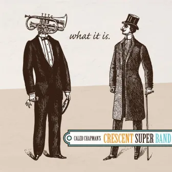 What It Is by Caleb Chapman's Crescent Super Band