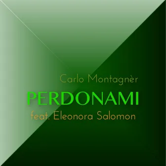 Perdonami by Carlo Montagnèr