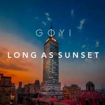 Long As Sunset by Goyi