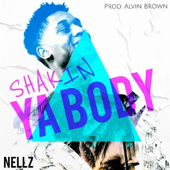 Shakin Ya Body by Nellz