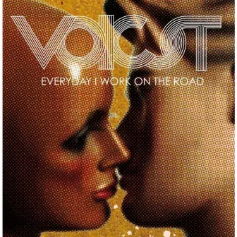 Everyday I Work on the Road by Voicst