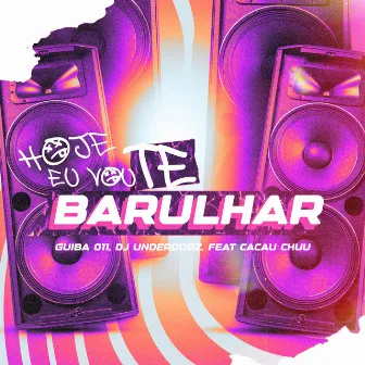 Hoje Eu Vou Te Barulhar by STS