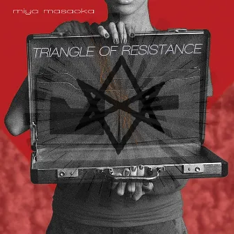 Miya Masaoka: Triangle of Resistance by Richard Carrick