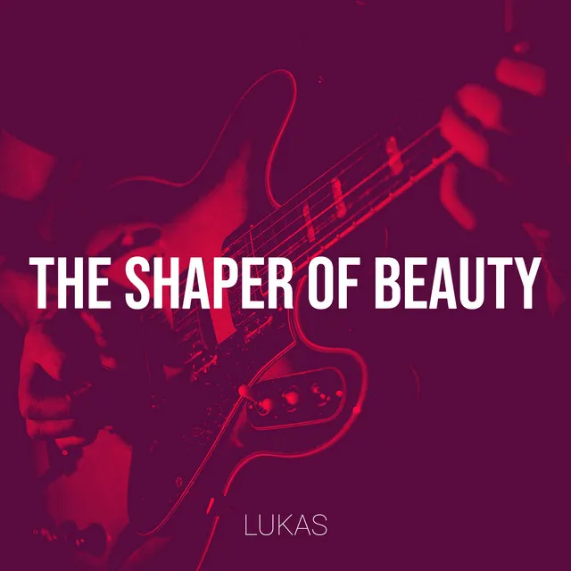 The Shaper of Beauty