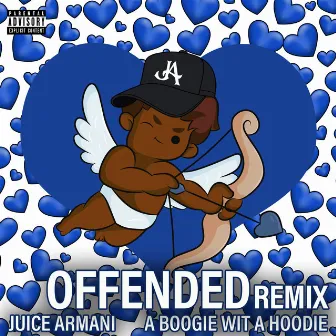 Offended (Remix) [feat. A Boogie Wit da Hoodie] by Juice Armani