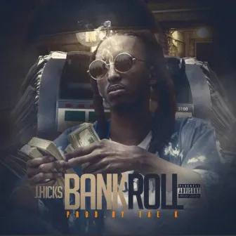 Bankroll by J.Hicks