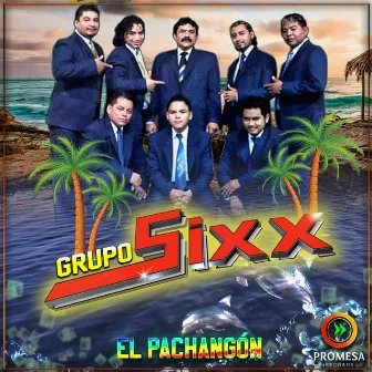 El Pachangon by Grupo Sixx