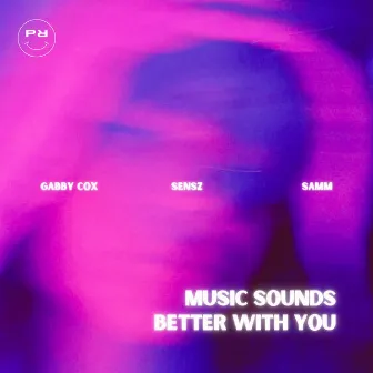 Music Sounds Better with You by Gabby Cox