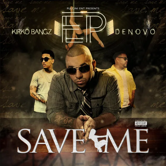 Save Me (feat. Kirko Bangz & Denovo)