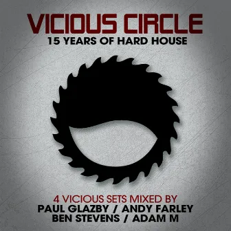 Vicious Circle: 15 Years Of Hard House - Mixed by Adam M by Adam M