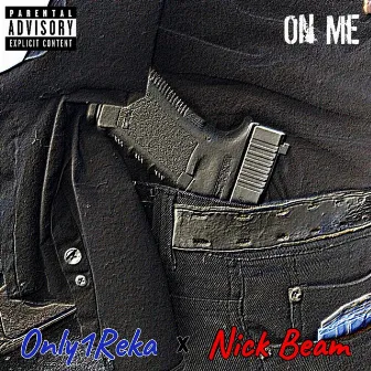 On Me by The Real Nick Beam