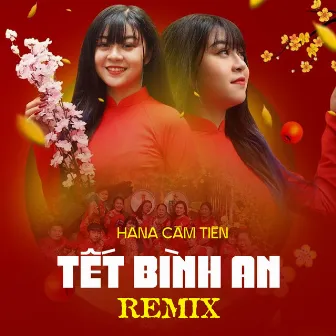 Tết Bình An Remix by Hana Cẩm Tiên