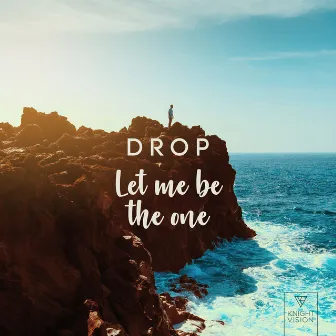 Let Me Be The One by DROP