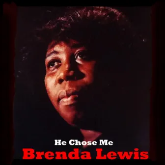 He Chose Me by Brenda Lewis