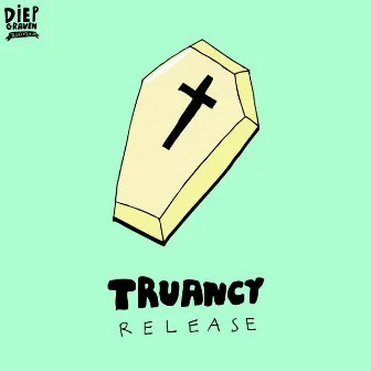 Release by Truancy