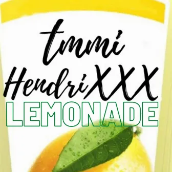 Lemonade by Timmi Hendrixxx