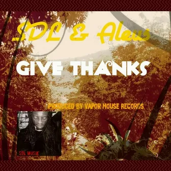 Give Thanks by S.D.L