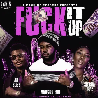 Fuck it up by Marcus Exx