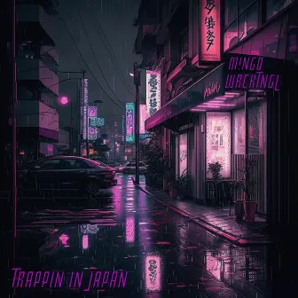 Trappin in Japan by WRCKTNGL