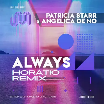 Always (Horatio Remix) by Angelica de No