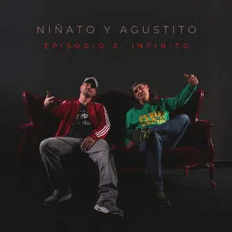 Episodio 3: Infinito by Niñato y Agustito