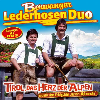 Tirol, das Herz der Alpen by Berwanger Lederhosen Duo