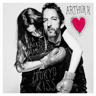 La boxeuse amoureuse / Tokyo Kiss by Arthur H