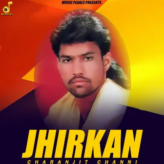 Jhirkan by Charanjit Channi