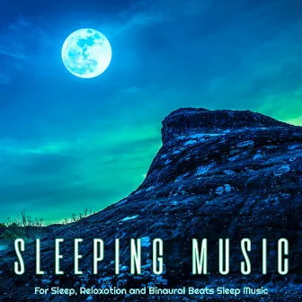 Sleeping Music For Sleep, Relaxation and Binaural Beats Sleep Music by Sleeping Music Experience