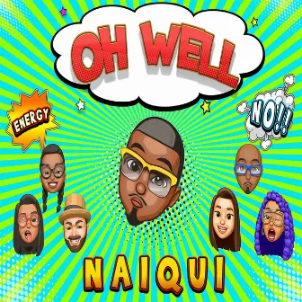 Oh Well by Naiqui