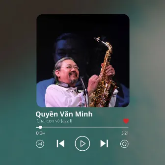 Cha, con và Jazz II (Version 1) by Quyền Văn Minh