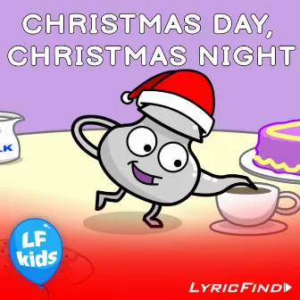 Christmas Day Christmas Night by LyricFind Kids