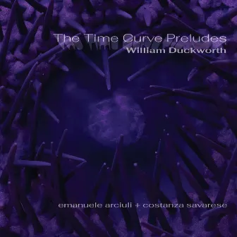 William Duckworth: The Time Curve Preludes by Costanza Savarese