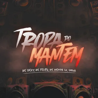 Tropa do Mantém by Mc Lucky