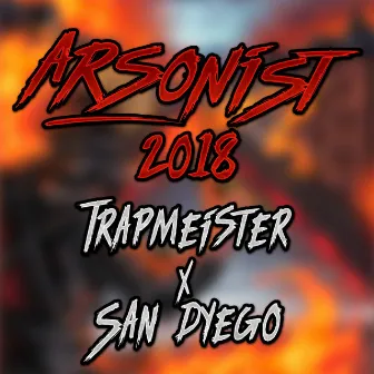 Arsonist 2018 by Trapmeister