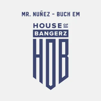 Buck Em by Mr. Nuñez