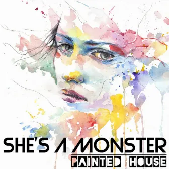 She's a monster by Painted House