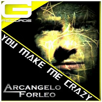 You Make Me Crazy by Arcangelo Forleo