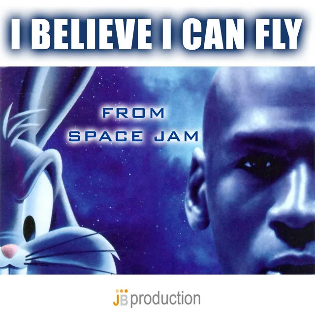 I Believe I Can Fly - Theme from "Space Jam"