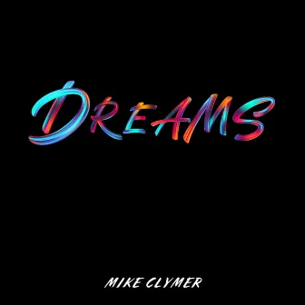 Dream to Reality by Mike Clymer