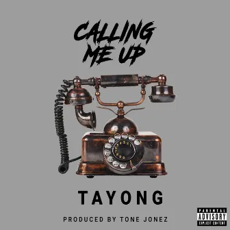 Calling Me Up by Tayong