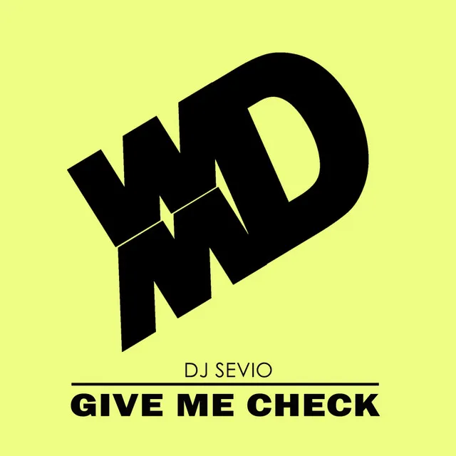 Give Me Check - Original Mix