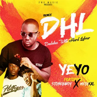 Dadabee With Hard Labour (DHL) [Remix] by Yeyo