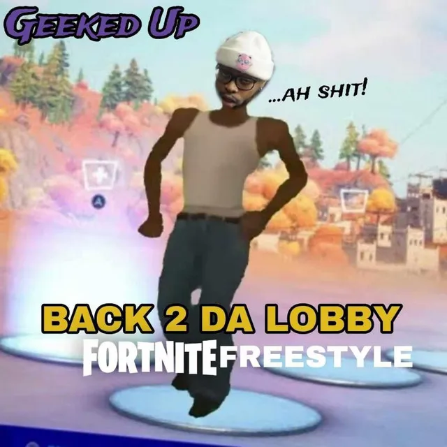 Back 2 Da Lobby (Fortnite Freestyle)