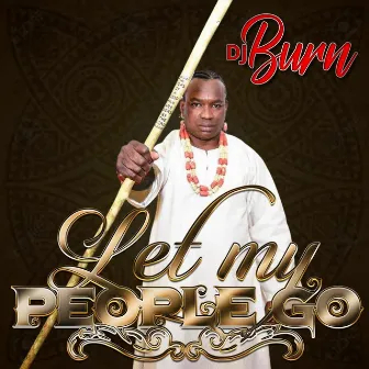 Let My People Go by DJ Burn