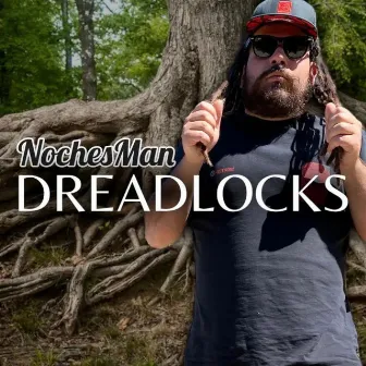 Dreadlocks by Noches Man