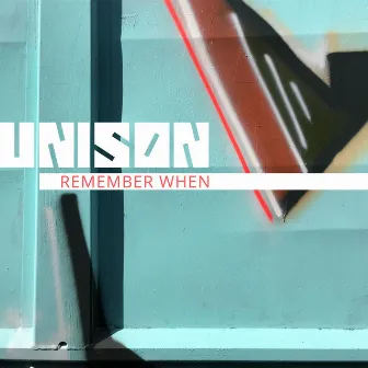 Remember When by Unison