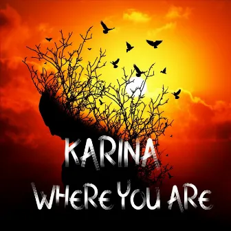 Where You Are by Karina