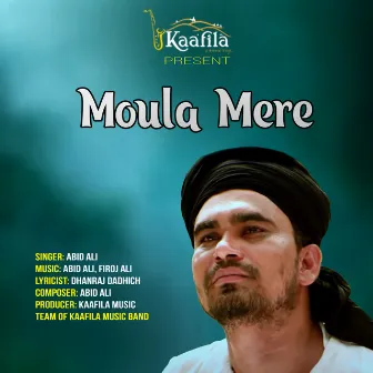 Moula Mere (Soulful Sufi Song) by Abid Ali