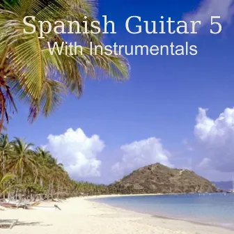 Spanish Guitar 5 With Instrumentals by Manuel Gonzalez